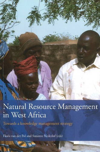 natural resource management in west africa towards a knowledge management strategy 1st edition van der pol,