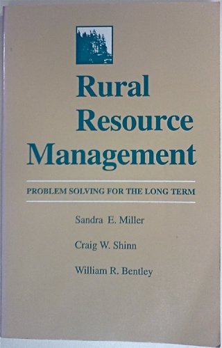 rural resource management problem solving for the long term 1st edition miller, sandra e., shinn, craig w.,