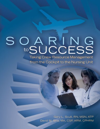 soaring to success taking crew resource management from the cockpit to the nursing unit 1st edition hcpro,