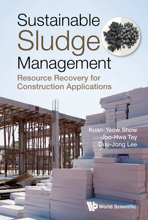 sustainable sludge management resource recovery for construction applications 6th edition kuan yew show, joo