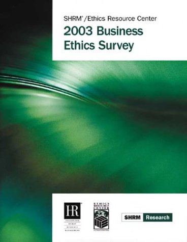 2003 business ethics survey 1st edition society for human resource management 158644042x, 9781586440428