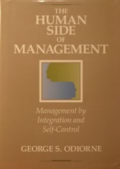 the human side of management management by integration and self control 1st edition odiorne, george s.