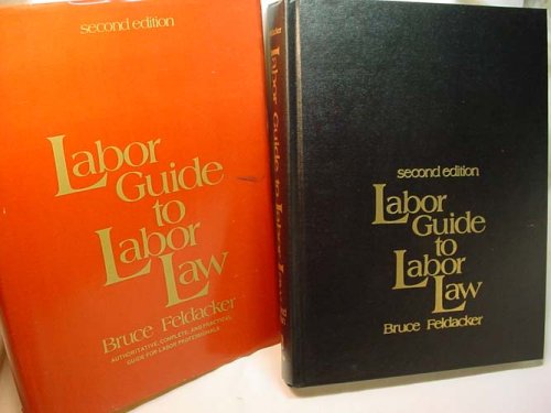 labor guide to labor law 2nd edition bruce s feldacker 0835939227, 9780835939225