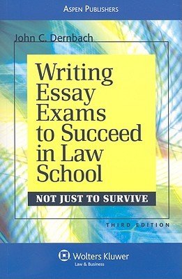 writing essay exams to succeed in law school 3rd edition john c dernbach 0735591881, 9780735591882