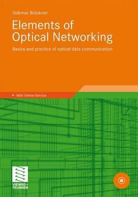 elements of optical networking basics and practice of optical data communication 1st edition brückner,
