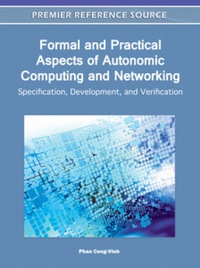 formal and practical aspects of autonomic computing and networking 1st edition phan cong vinh 1609608453,