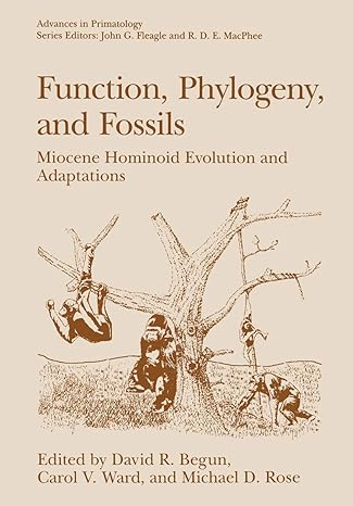 function phylogeny and fossils miocene hominoid evolution and adaptations 1997th edition david r begun ,carol