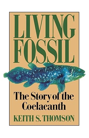 living fossil the story of the coelacanth 1st edition keith stewart thomson 0393308685, 978-0393308686