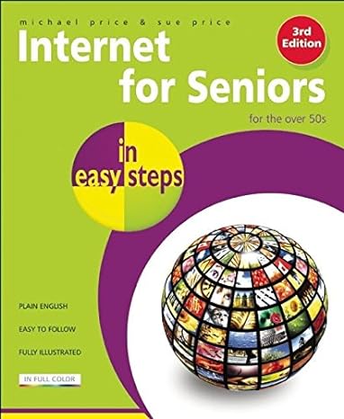 internet for seniors in easy steps windows 7 edition 3rd edition michael price ,sue price 1840784008,