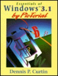 essentials of windows 3 1 by pictorial 1st edition dennis p curtin 0132945894, 978-0132945899