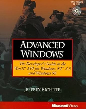 advanced windows the developers guide to the win32 api for windows nt 3 5 and windows 95 1st edition jeffrey
