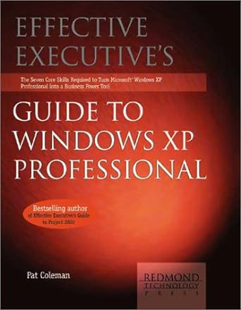 effective executives guide to windows xp professional 10th edition pat coleman 1931150184, 978-1931150187