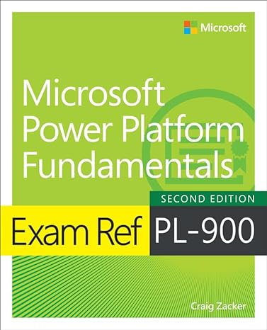 exam ref pl 900 microsoft power platform fundamentals 2nd edition craig zacker 0137956584, 978-0137956586