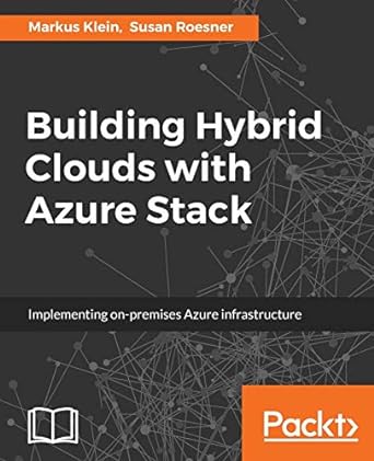 building hybrid clouds with azure stack implementing on premises azure infrastructure 1st edition markus