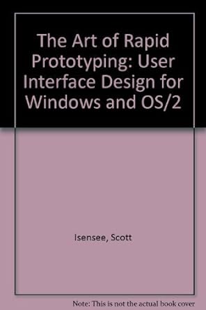 the art of rapid prototyping user interface design for windows and os/2 1st edition scott isensee ,james rudd