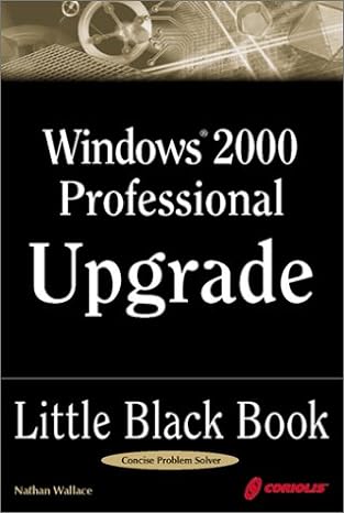 windows 2000 professional upgrade little black book hands on guide to maximizing the new features of windows