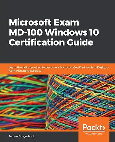 microsoft exam md 100 windows 10 certification guide learn the skills required to become a microsoft