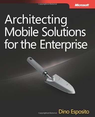 architecting mobile solutions for the enterprise 1st edition dino esposito 9350045893, 978-9350045893