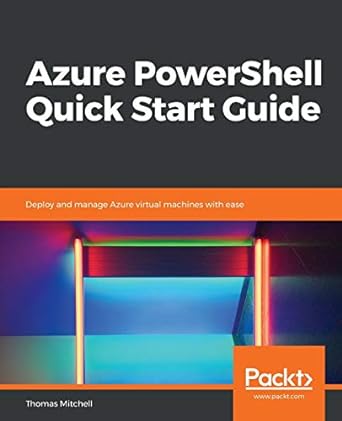 azure powershell quick start guide deploy and manage azure virtual machines with ease 1st edition thomas