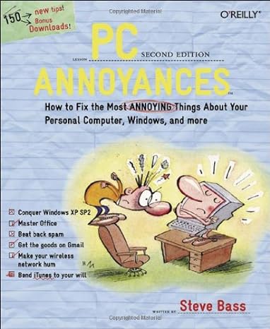 pc annoyances how to fix the most annoying things about your personal computer windows and more 2nd edition