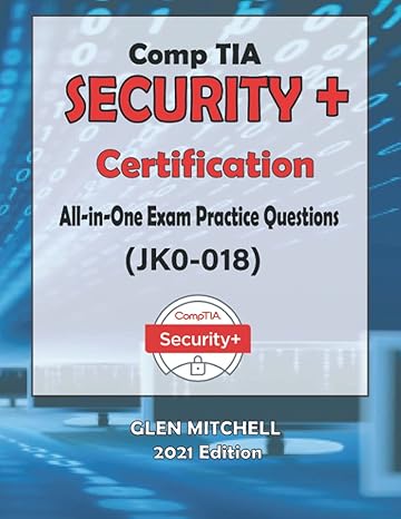 comptia security+ all in one exam practice questions 1st edition glen mitchell 979-8537318392