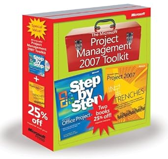 the microsoft project management 2007 toolkit microsoft office project 2007 step by step and in the trenches