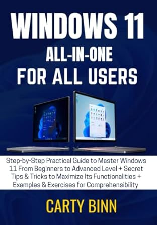 windows 11 all in one for all users step by step practical guide to master windows 11 from beginners to