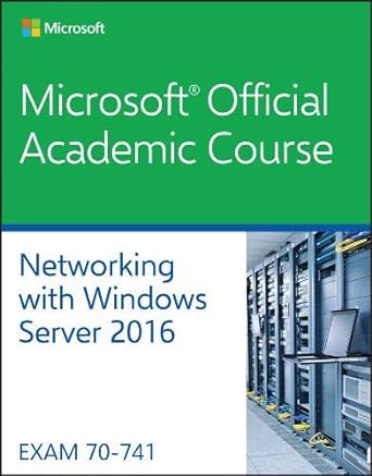 networking with windows server 2016 exam 70-741 1st edition microsoft official academic course 1119126983,