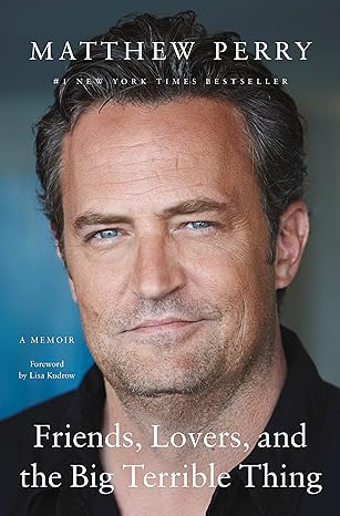 friends lovers and the big terrible thing a memoir 1st edition matthew perry 1250866456, 978-1250866455