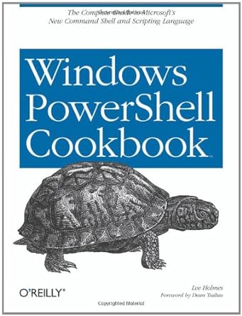 windows powershell cookbook for windows exchange 2007 and mom v3 1st edition lee holmes 0596528493,