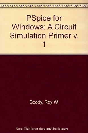 pspice for windows a circuit simulation primer 1st edition roy w goody 0023450223, 978-0023450228