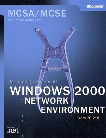 the mcsa training kit managing a microsoft windows 2000 network environment 1st edition microsoft press ,msc