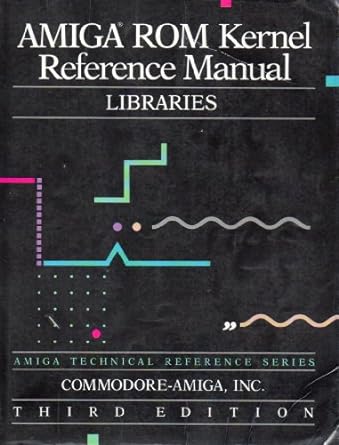 amiga rom kernel reference manual libraries subsequent edition dan baker 0201567741, 978-0201567748