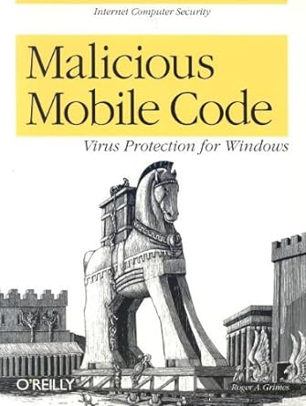 malicious mobile code virus protection for windows 1st edition roger a grimes b005uw2ymu