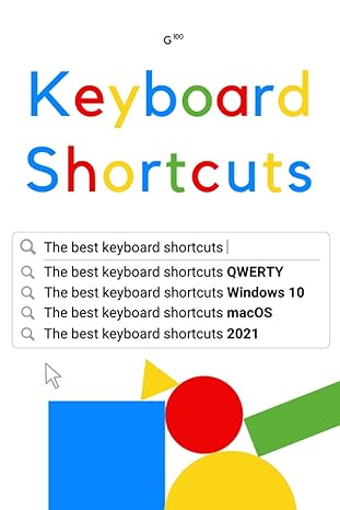 keyboard shortcuts the best keyboard shortcuts qwerty windows 10 macos 2021 1st edition g power hundred