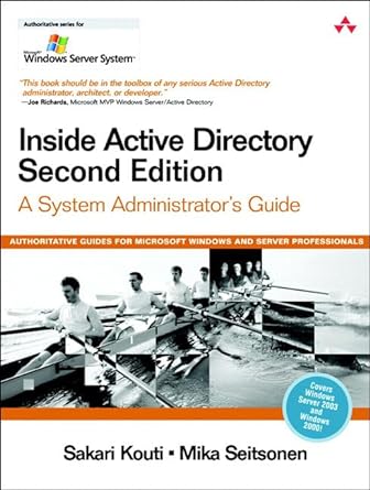 inside active directory a system administrators guide 2nd edition sakari kouti ,mika seitsonen 0321228480,