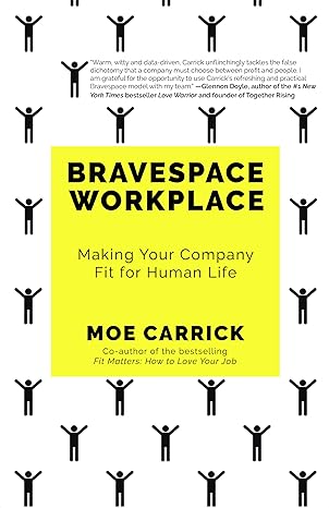 bravespace workplace making your company fit for human life 1st edition moe carrick 1938548434, 978-1938548437