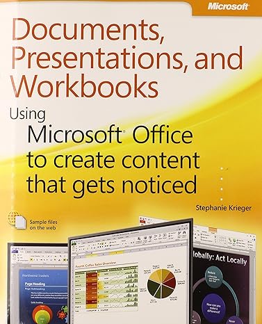 documents presentations and workbooks using microsoft office to create content that gets noticed creating
