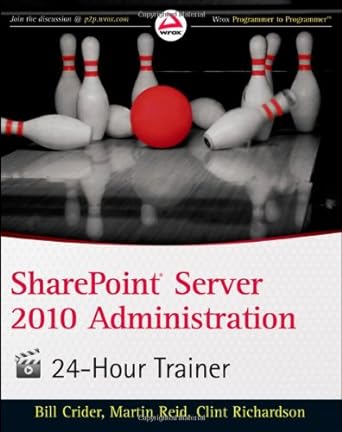 sharepoint server 2010 administration 24 hour trainer 1st edition bill crider ,martin reid ,clint richardson