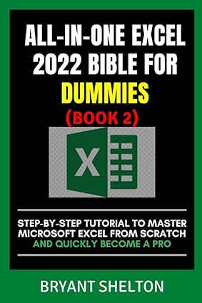 all in one excel 2022 bible for dummies 2 step by step tutorial to master microsoft excel from scratch and