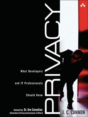 privacy what developers and it professionals should know 1st edition j c cannon 0321224094, 978-0321224095