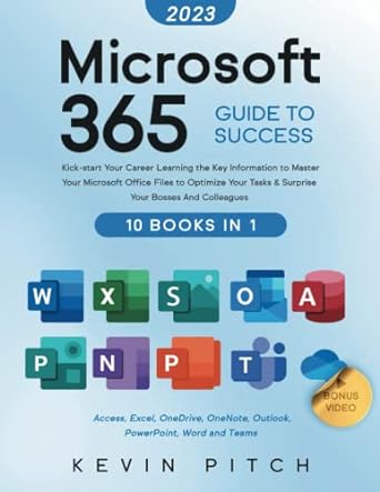 microsoft 365 guide to success 10 books in 1 kick start your career learning the key information to master