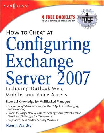 how to cheat at configuring exchange server 2007 including outlook web mobile and voice access 1st edition