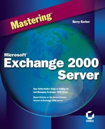 mastering microsoft exchange server 2000 1st edition barry gerber 0782127967, 978-0782127966