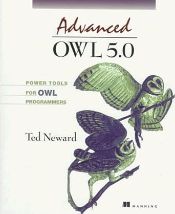advanced owl 5 0 power tools for owl programmers 1st edition ted neward 1884777465, 978-1884777462