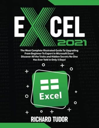 excel 2021 the most complete illustrated guide to upgrading from beginner to expert in microsoft excel
