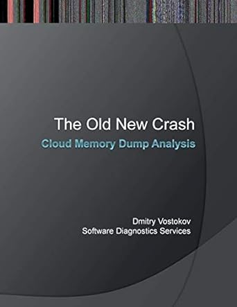 the old new crash cloud memory dump analysis 1st edition dmitry vostokov ,memory dump analysis services
