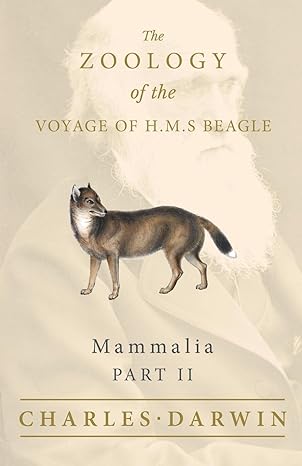 the zoology of the voyage of h m s beagle mammalia part ii 1st edition charles darwin 1528712099,