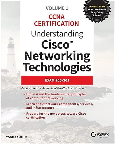 ccna certification understanding cisco networking technologies exam 200-301 volume 1 1st edition todd lammle