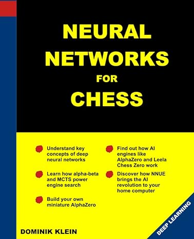 neural networks for chess 1st edition dominik klein 979-8485890537